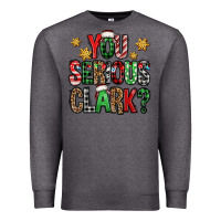 Charcoal Heather you serious clark Christmas vacation Premium Sweatshirt - Jasminsmagicworld