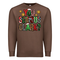 Chestnut you serious clark Christmas vacation Premium Sweatshirt - Jasminsmagicworld