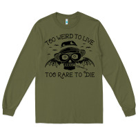 Army Green hunter s thompson  fear and loathing in las vegas rare to die Long Sleeve Tee - DesigneFamous