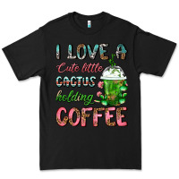 Black I Love A Cute Little Cactus Holding Coffee Premium Tee - FaDigitalArtStudio