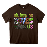 Chocolate Brown Easter Day Oh he loves us Heavy Core Tee - OliviaCreatesArt