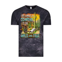 Cloud Black If Was A Cowgirl I'd Be Wild And Free Vintage Tee - FaDigitalArtStudio