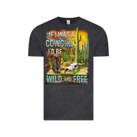 Vintage Black If Was A Cowgirl I'd Be Wild And Free Vintage Tee - FaDigitalArtStudio
