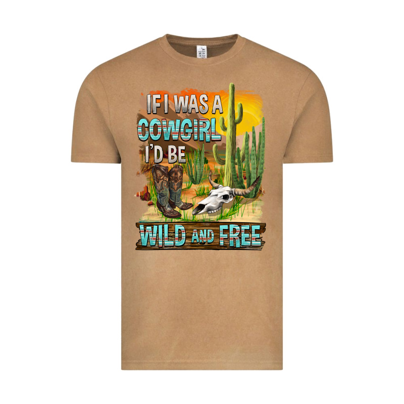 If Was A Cowgirl I'd Be Wild And Free Vintage Tee by FaDigitalArtStudio | Teevron