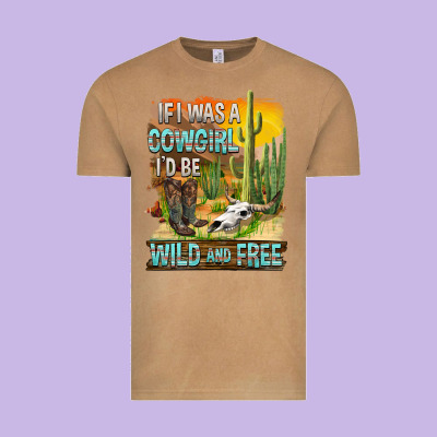 If Was A Cowgirl I'd Be Wild And Free Vintage Tee Designed By Fadigitalartstudio