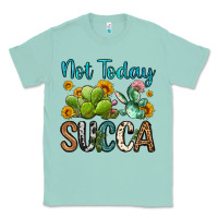 Seafoam not today succa Classic Tee - OliviaCreatesArt