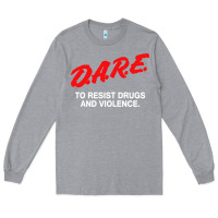 D A R E Anti Drugs Long Sleeve Tee | Teevron