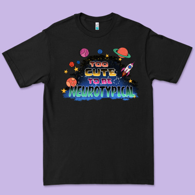 Too Cute To Be Neurotypical Premium Tee Designed By Fadigitalartstudio