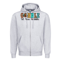 Heather Grey gobble til you wobble thanksgiving turkey Zipper Hoodie - RanaPortraitStore