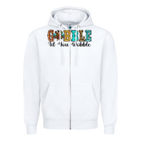 White gobble til you wobble thanksgiving turkey Zipper Hoodie - RanaPortraitStore