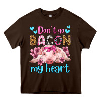 Chocolate Brown don't go bacon my heart olivia Heavy Core Tee - OliviaCreatesArt