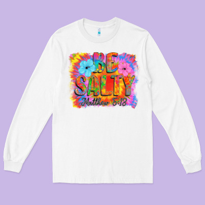 Be Salty Long Sleeve Tee Designed By Cowhidedigitalart