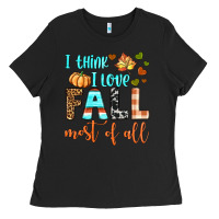 I Think I Love Fall Most Of All Ladies Tee | Teevron