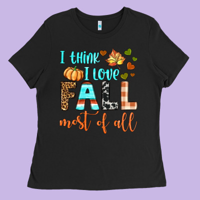 I Think I Love Fall Most Of All Ladies Tee Designed By Bundleandbundleshop