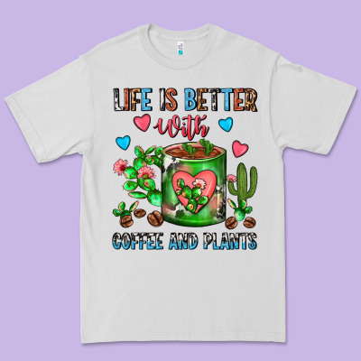 Life Is Better With Coffee And Plants Cactus Coffe Premium Tee Designed By Fadigitalartstudio