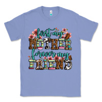 Colony Blue first my mother forever my friend Classic Tee - OliviaCreatesArt