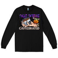 Black Dead Inside Caffeinated Long Sleeve Tee - CowhideDigitalArt