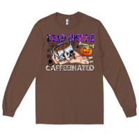 Chestnut Dead Inside Caffeinated Long Sleeve Tee - CowhideDigitalArt