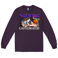 Plum Dead Inside Caffeinated Long Sleeve Tee - CowhideDigitalArt