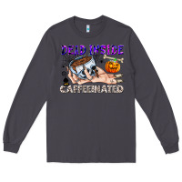 Smoke Dead Inside Caffeinated Long Sleeve Tee - CowhideDigitalArt