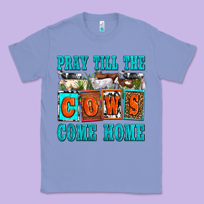 Pray Till The Cows Come Home Olivia Classic Tee Designed By Oliviacreatesart