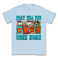 Dusty Blue pray till the cows come home olivia Classic Tee - OliviaCreatesArt