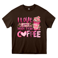 I Love You More Than Coffee Valentines Day Heavy Core Tee | Teevron
