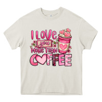 Cream i love you more than coffee valentines day Heavy Core Tee - OliviaCreatesArt