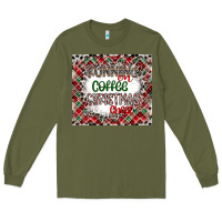 Army Green Running on Coffee And Christmas Long Sleeve Tee - CowhideDigitalArt
