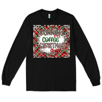 Black Running on Coffee And Christmas Long Sleeve Tee - CowhideDigitalArt