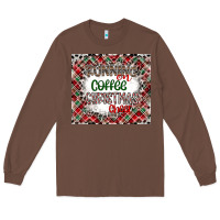 Chestnut Running on Coffee And Christmas Long Sleeve Tee - CowhideDigitalArt