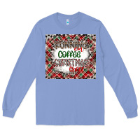 Colony Blue Running on Coffee And Christmas Long Sleeve Tee - CowhideDigitalArt