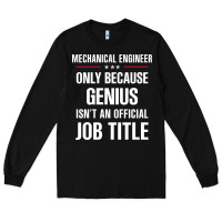 Black gift for genius mechanical engineer Long Sleeve Tee - DesigneFamous