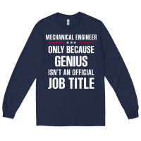 Navy gift for genius mechanical engineer Long Sleeve Tee - DesigneFamous