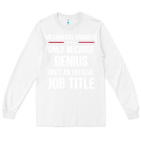 White gift for genius mechanical engineer Long Sleeve Tee - DesigneFamous