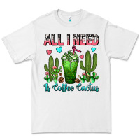 White All I Need Is Coffee Cactus Frappe Premium Tee - FaDigitalArtStudio