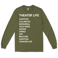 Army Green theater life funny Long Sleeve Tee - DesigneFamous