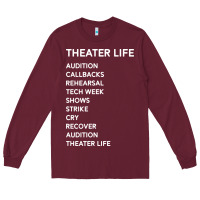 Theater Life Funny Long Sleeve Tee | Teevron