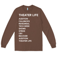 Chestnut theater life funny Long Sleeve Tee - DesigneFamous