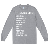 Heather Grey theater life funny Long Sleeve Tee - DesigneFamous