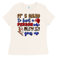 Bone It's Hard To Beat A Person Who Never Gives Up Ladies Tee - BundleAndBundleShop