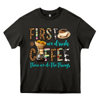 Asphalt first we drink coffee then we do the things Heavy Core Tee - OliviaCreatesArt