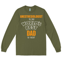Army Green anesthesiologist by day worlds best dad by night fathers day Long Sleeve Tee - linhVisuals