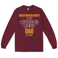 Burgundy anesthesiologist by day worlds best dad by night fathers day Long Sleeve Tee - linhVisuals