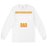 White anesthesiologist by day worlds best dad by night fathers day Long Sleeve Tee - linhVisuals