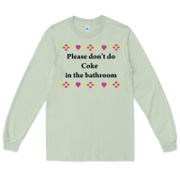 Matcha please don't do coke in the bathroom Long Sleeve Tee - linhVisuals