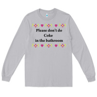 Moon Dust please don't do coke in the bathroom Long Sleeve Tee - linhVisuals