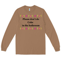Toasted Coconut please don't do coke in the bathroom Long Sleeve Tee - linhVisuals