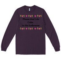Plum please don't do coke in the bathroom Long Sleeve Tee - linhVisuals