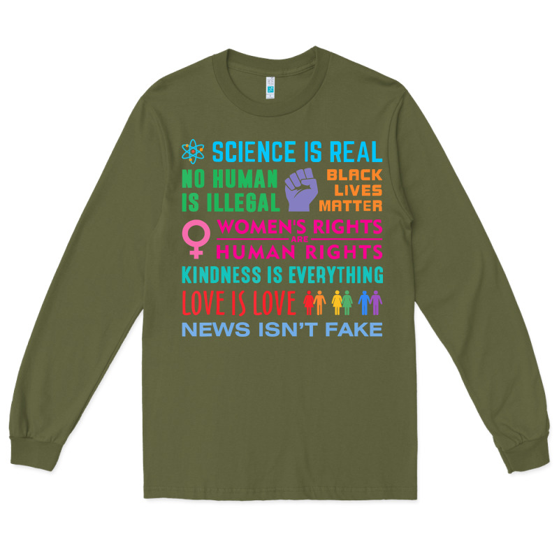 Science Is Real , Black Lives Matter , Love Is Love , Equality , Kindn Long Sleeve Tee by linhVisuals | Teevron